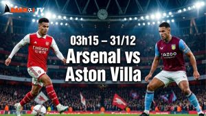 Nhận định bóng đá Arsenal vs Aston Villa, 03h15 ngày 31/12